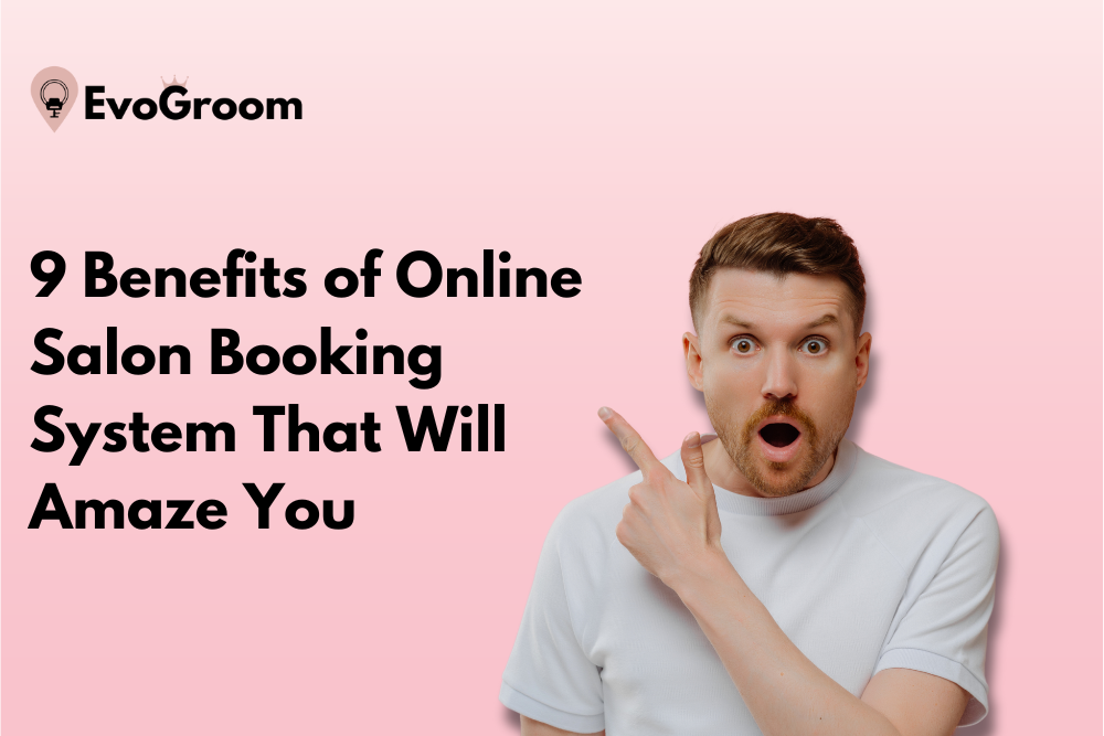 9 Benefits of Online Salon Booking System That Will Amaze You